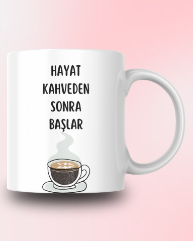 Hayat Kahveden  Sonra Başlar Seramik 350 Ml Kupa Bardak